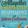 The Altogether Unexpected Disappearance of Atticus Craftsman